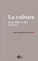 La culture nous aide-t-elle à vivre ?