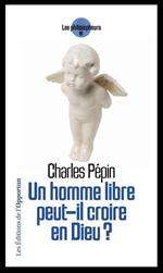 Un homme libre peut-il croire en Dieu ?