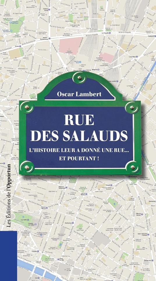 Rue des salauds. L'histoire leur a donné une rue...et pourtant !