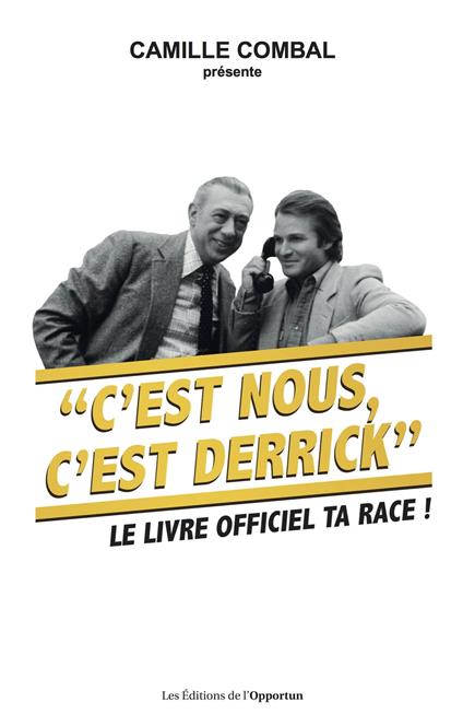 C'est nous, c'est Derrick - Le livre officiel ta race !