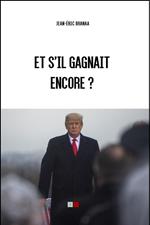 Et s'il gagnait encore ? (Trump)