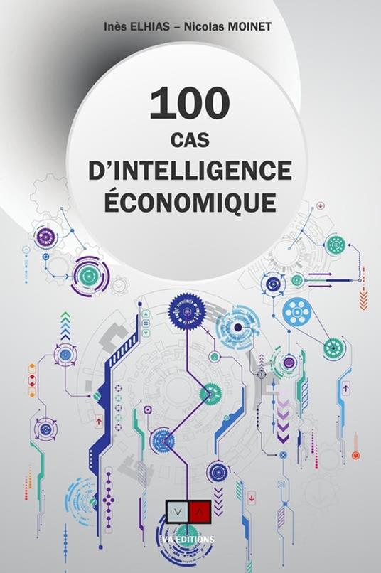 Cent cas d'intelligence économique