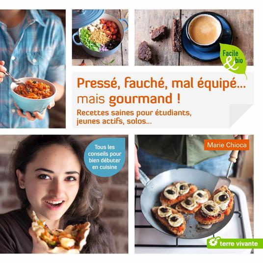 Pressé, fauché, mal équipé... mais gourmand !