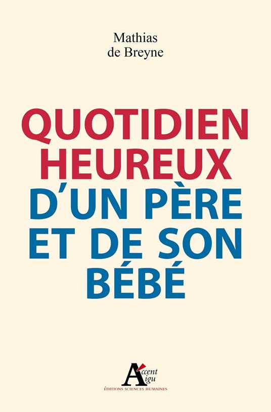 Quotidien heureux d'un père et de son bébé