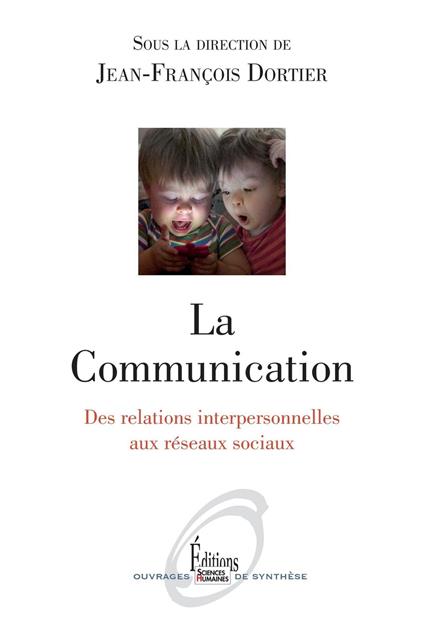 La Communication. Des relations interpersonnelles aux réseaux sociaux