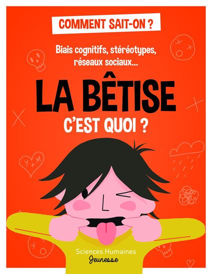 La bêtise c'est quoi ? - Biais cognitifs, stéréotypes, réseaux sociaux... - Jean-François Marmion,Marie Dortier - ebook