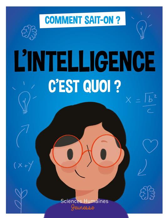 L'intelligence c'est quoi ? - Jean-François Marmion,Marie Dortier - ebook