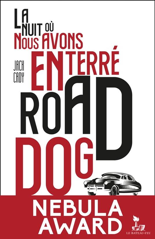 La nuit où nous avons enterré Road Dog