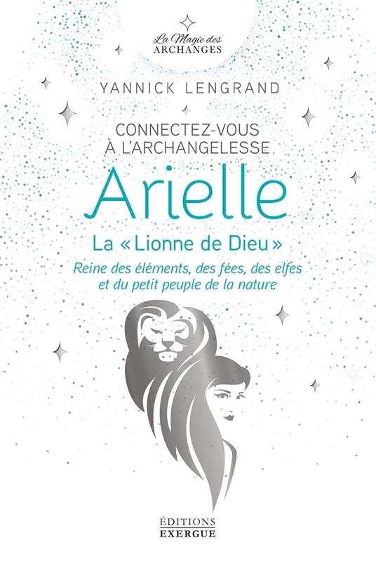 Connectez-vous à l'archangelesse Arielle - La Lionne de Dieu""