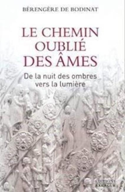 Le chemin oublié des âmes - De la nuit des ombres vers la lumière