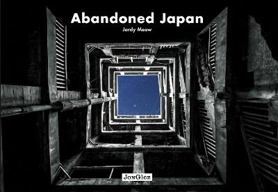 Abandoned Japan. Ediz. illustrata - copertina