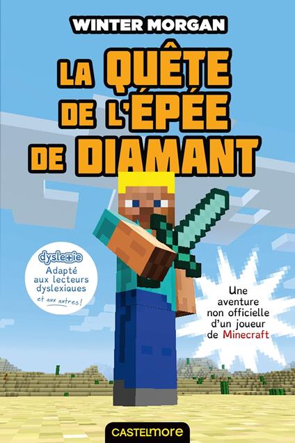 Minecraft - Les Aventures non officielles d'un joueur, T1 : La Quête de l'épée de diamant (versio - Winter Morgan,Nicolas Ivorra - ebook