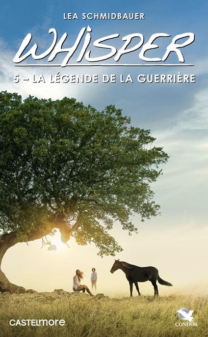 Whisper, T5 : La Légende de la guerrière - Lea Schmidbauer,Nelly GANANCIA - ebook