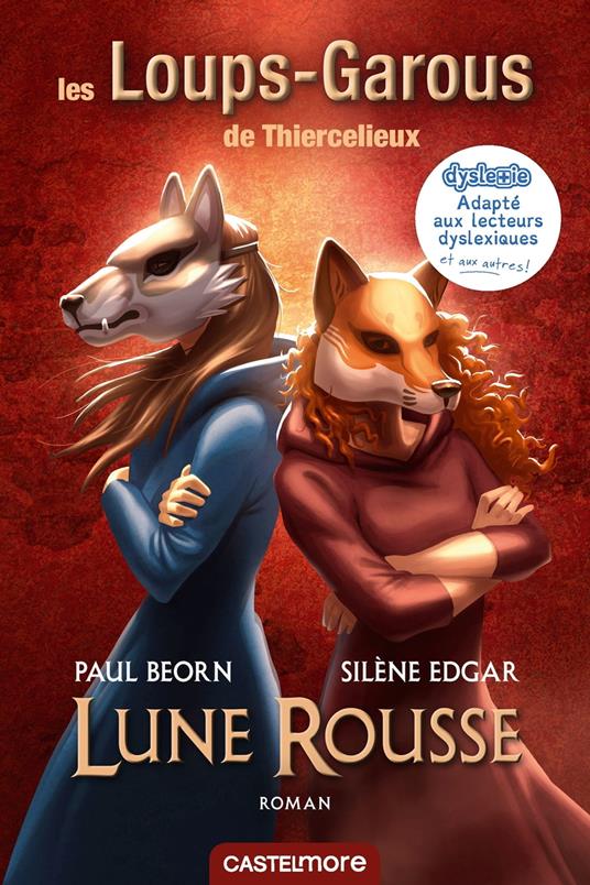 Les Loups-Garous de Thiercelieux : Lune rousse (version dyslexique) - Paul BEORN,Silène Edgar,Christine Deschamps - ebook