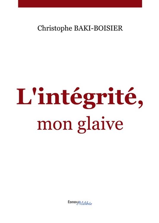 L'intégrité, mon glaive