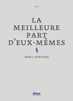 La meilleure part d'eux-mêmes