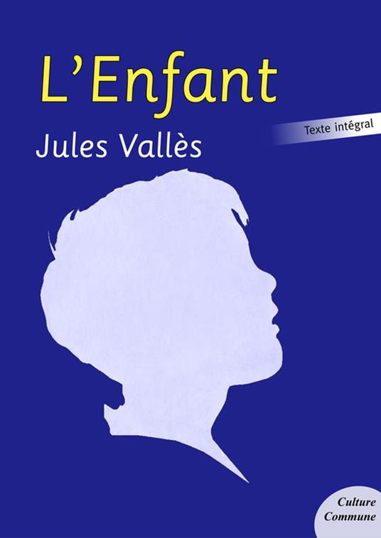 L'Enfant - Vallès Jules - ebook