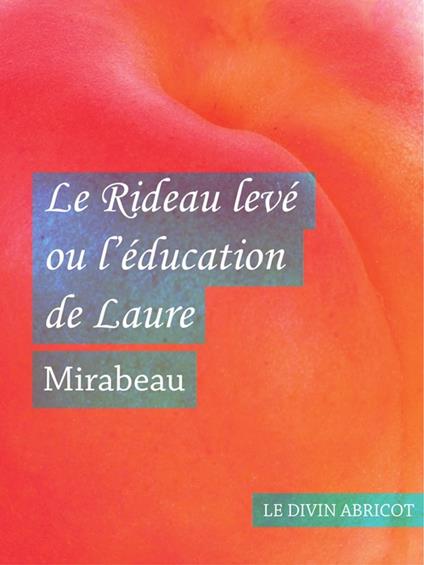 Le Rideau levé ou l'éducation de Laure (érotique)