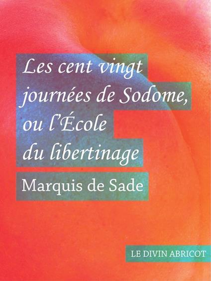 Les cent vingt journées de Sodome