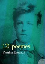 120 poèmes d'Arthur Rimbaud