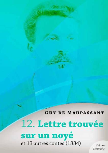 Lettre trouvée sur un noyé et 13 autres contes