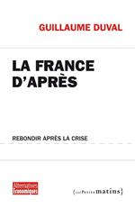 La France d'après. Rebondir après la crise