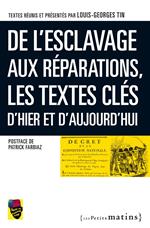 De l'esclavage aux réparations, les textes clés d'hier et d'aujourd'hui