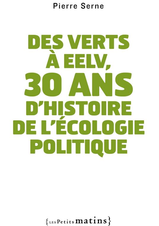 Des verts à EELV, 30 ans d'histoire de l'écologie
