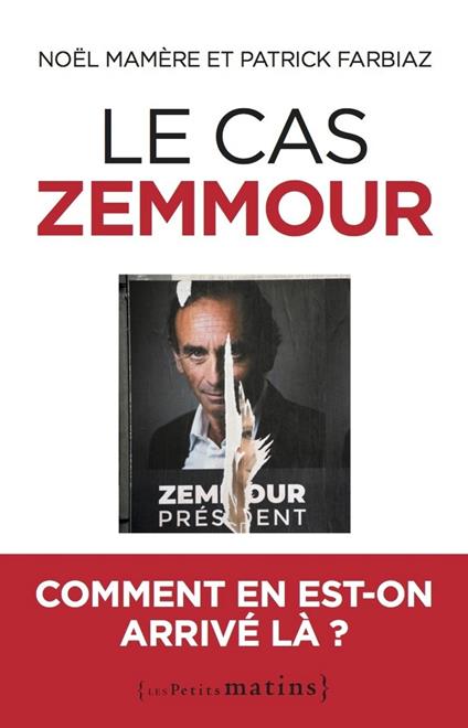 Le cas Zemmour - Comment en est-on arrivé là ?