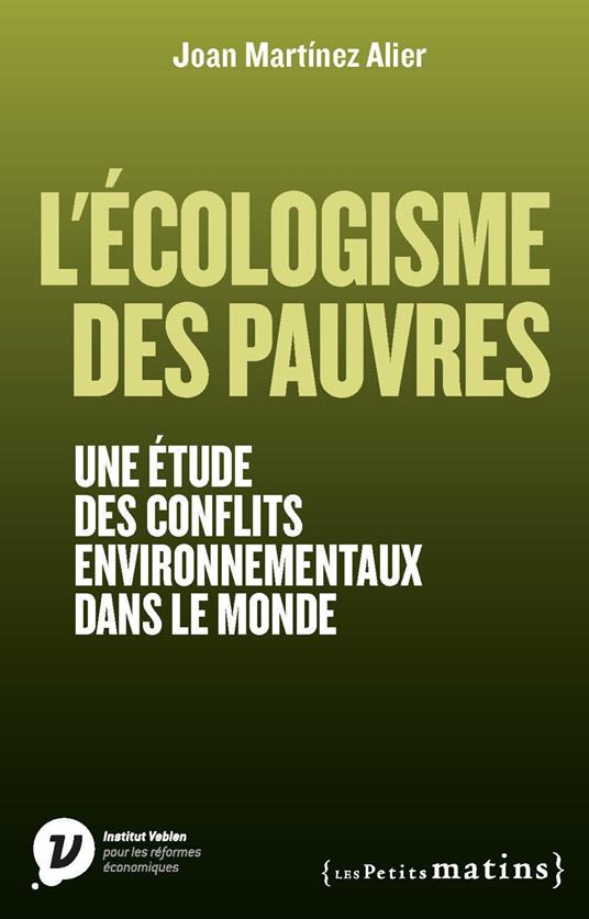 L'Ecologisme des pauvres - Une étude des conflits environnementaux dans le monde