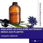 Soulager les douleurs autrement par les plantes