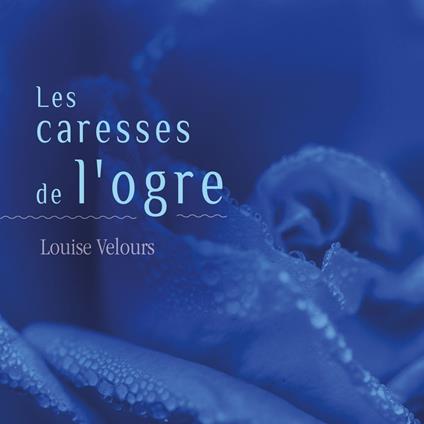 Les Caresses de l'ogre