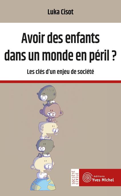 Avoir des enfants dans un monde en péril ? - Les clés d'un enjeu de société