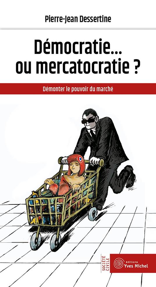 Démocratie... ou mercatocratie ?