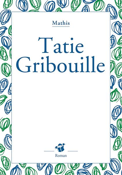 Tatie Gribouille - Mathis - ebook