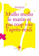 Mollo mollo le matin et pas trop vite l'après-midi