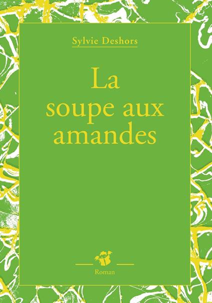 La soupe aux amandes - Sylvie Deshors - ebook