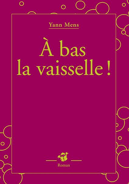 À bas la vaisselle ! - Yann Mens - ebook