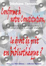 Conforme à notre Constitution, la Loi sur le droit de prêt en bibliothèque ?