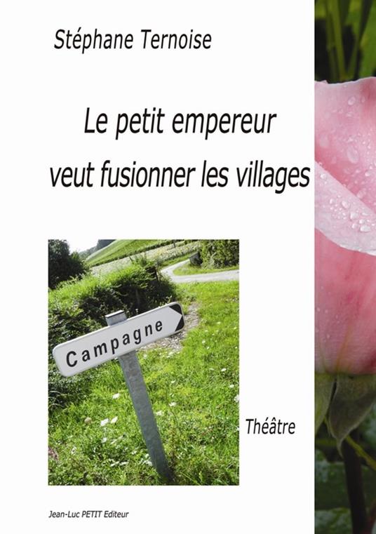 Le petit empereur veut fusionner les villages