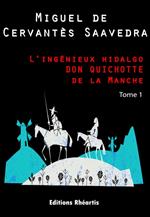 L'ingénieux hidalgo DON QUICHOTTE de la Manche - T1