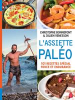 L'Assiette paléo, 101 recettes spécial force et endurance