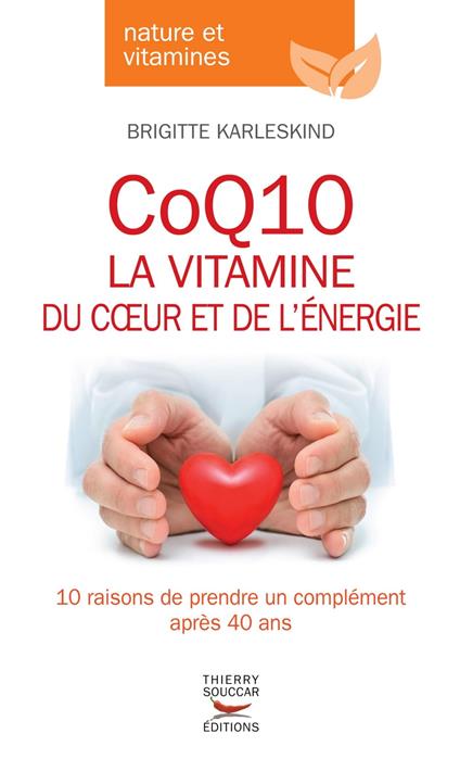 CoQ10 - La vitamine du cœur et de l'énergie