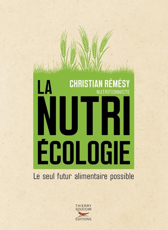 La Nutriécologie - Le seul futur alimentaire possible