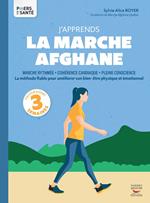 J'apprends la marche afghane - La méthode fiable pour améliorer son bien-être physique et émotionnel