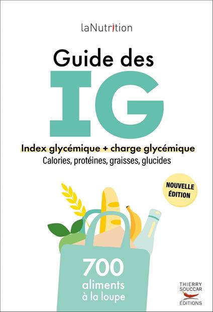 Le guide des index glycémiques - 700 produits à la loupe