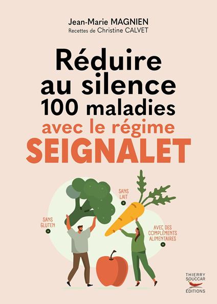 Réduire au silence 100 maladies avec le régime Seignalet