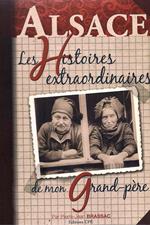 Les histoires extraordinaires de mon grand-père : Alsace