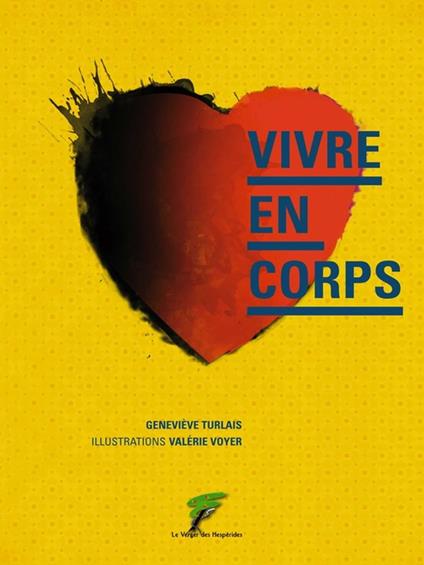 Vivre en corps - Geneviève Turlais,Valérie Voyer - ebook