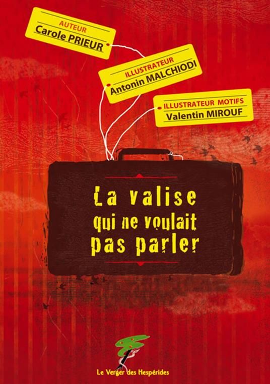 La valise qui ne voulait pas parler - Carole Prieur,Antonin Malchiodi,Valentin Mirouf - ebook